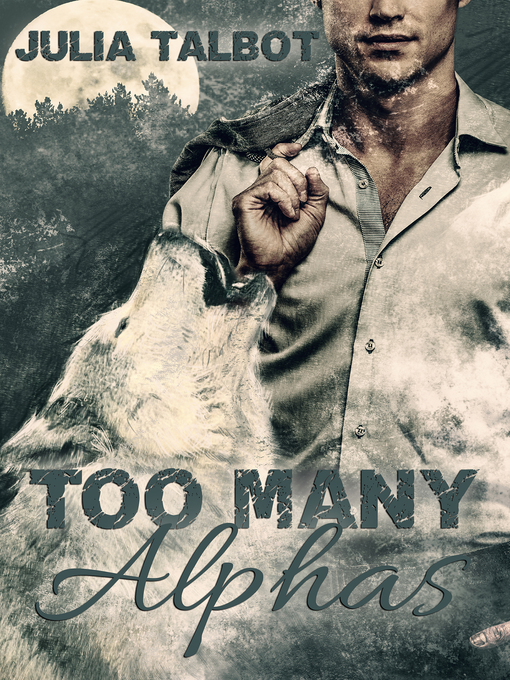 Title details for Too Many Alphas by Julia Talbot - Available